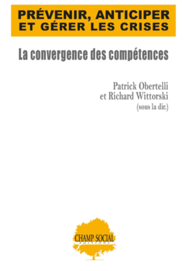 Prévenir, anticiper et gérer les crises. La convergence des compétences